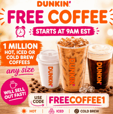 FREE Coffee or Cold Brew at Dunkin Donuts TODAY at 9AM ET!